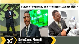 The Future of #Pharmacy \u0026 #Healthcare, What's Next:  Kevin Sneed PharmD