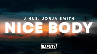 J Hus - Nice Body (Lyrics) ft. Jorja Smith