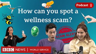 How can you spot a TikTok wellness scam? - What in the World podcast, BBC World Service