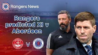 Rangers News Predicted XI v Aberdeen - One CONFIRMED change for Gers in Pittodrie clash