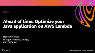 AWS re:Invent 2020: Ahead of time: Optimize your Java application on AWS Lambda