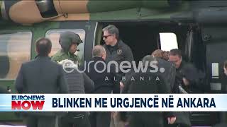 Tjetër luftë? Blinken zbarkon me urgjencë në Turqi