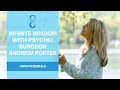 Infinite Wisdom: Spiritual Healing & Guidance with Psychic Surgeon Andrew Porter