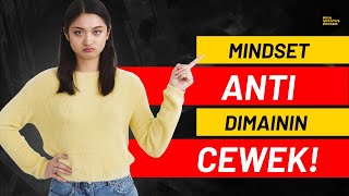 4 Mindset yang bikin CEWEK RESPEK dan NGGAK MAIN-MAIN sama lo!