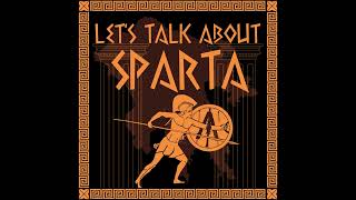 Very Extravagant Rich People, Ancient Sparta & The Spartan Mirage (Part Two)