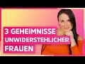 Was mögen Männer an Frauen? 3 Geheimnisse, die unwiderstehlich & sexy machen (das weiß fast niemand)