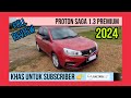 FULL REVIEW PROTON SAGA 1.3 PREMIUM 2024