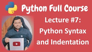 Python Syntax and Indentation | Python Full Course for Beginners - Lecture #7