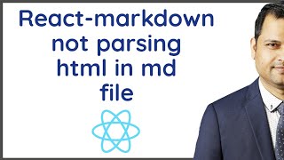 React markdown not able to parse html inside md file | Embed html in markdown file