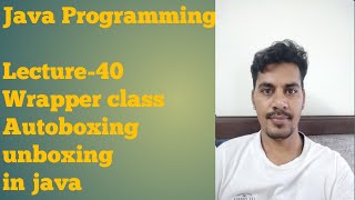 java 40 | wrapper class in java | autoboxing unboxing in java | parseDouble () method in java