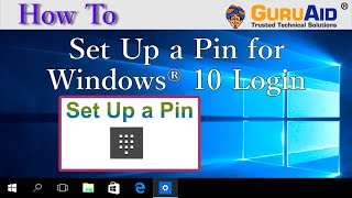 How to Set Up a Pin for Windows® 10 Login - GuruAid
