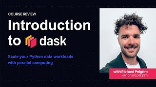 Dask Tutorial | Intro to Dask | Scale Your Python Workloads | Course Review