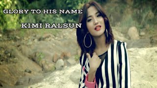 GLORY TO HIS NAME Kimi Ralsun Lalpa Ropui Album