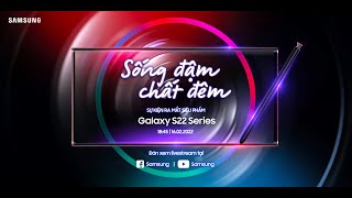 Trực tiếp: Sự kiện ra mắt Galaxy S22 Series - Sống Đậm Chất Đêm ngày 16.02.2022 | Samsung