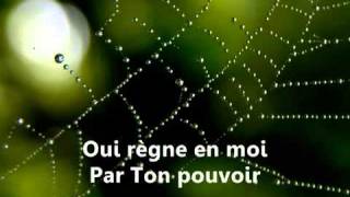 Oui, règne en moi [with lyrics]