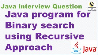 Java program for Binary search using Recursive Approach || Binary search || JAVA Interview Question