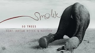 Smolik - 50 Trees feat. Artur Rojek \u0026 Novika (Official Audio)