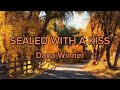 Sealed With A Kiss By Dana Winner (lyric  Terjemah)