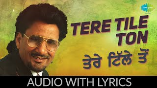 Tere Tille Ton with lyrics | ਤੇਰੇ ਟਿੱਲੇ ਤੋਂ | Kuldeep Manak | Punjabi Song | Ranjhe Di Kali
