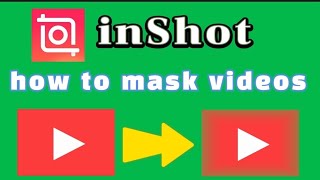 how to use mask tool on inserted videos with inShot video editor app
