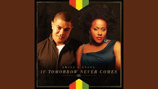 If Tomorrow Never Comes (feat. Etana)