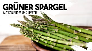 Grüner Spargel mit Koriander und Limette | proFagus Grillrezepte #04