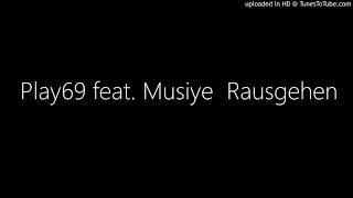 Play69 feat. Musiye  Rausgehen (Babylon)