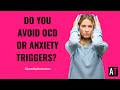 Do You Avoid OCD or Anxiety Triggers? (Why that makes it worse)