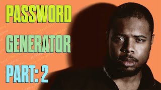 Creating a Password Generator In Python Part 2