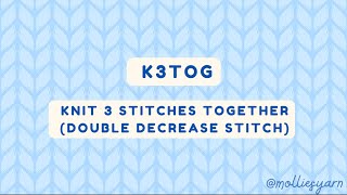 k3tog - Knit 3 stitches together tutorial