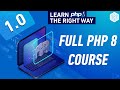 Full PHP 8 Tutorial - Learn PHP The Right Way