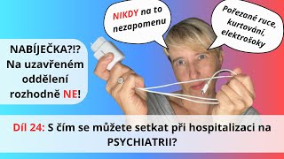 Co vás může potkat při hospitalizaci na psychiatrii? Co mi psychiatr neřekl_díl 24