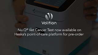 Volition’s Nu.Q® Vet Cancer Test now available for pre-order, at the point of care, through Heska.