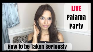 How to be Taken Seriously | Habits of Chic Women | Pajama Party