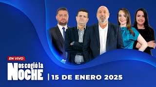 Nos Cogió La Noche | Miércoles 15 De Enero De 2025 | Noticias De Hoy