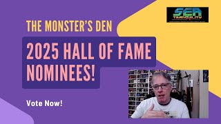 The Monster's Den: The Nominees For Our 2025 Hall of Fame Are Set-VOTE NOW!