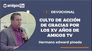 Servicio Devocional de Acción de gracias por los XV años Amigos TV