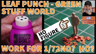 Leaf Punch Green Stuff World - work for HO?  1/72nd scale?