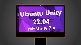 Ubuntu Unity 22.04 mit Unity 7.6 im Test deutsch - geht das noch gut?
