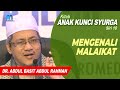 Dr Abdul Basit Abdul Rahman - Anak Kunci Syurga Siri 10 - Mengenali Malaikat