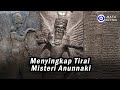 Menyingkap Tirai Misteri Anunnaki