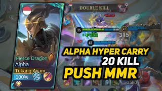 Alpha Hyper Carry Gila!!! 20 Kill Dan Dominasi Total!!! Push MMR Bareng Subscriber