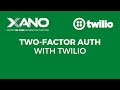 Adding 2FA to your Xano Backend - Twilio Verify API