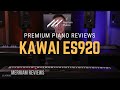 🎹Kawai ES920 Digital Piano Review & Demo - New! ES Portable Series Pianos (Kawai ES8 Replacement)🎹