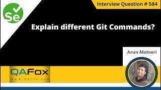 Explain different Git commands (Selenium Interview Question #584)