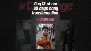 Day 13 of 90 days Body transformation #challenge #bodytransformation #motivation #gym #ytshorts