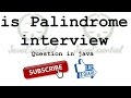 how to check String is palindrome or not interview Question