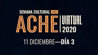 Semana Cultural Aché Virtual 2020 • 11 de Diciembre