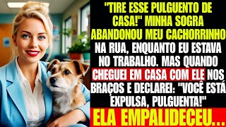 “Tira esse pulguento daqui!” Minha sogra abandonou meu cachorro, mas quando voltei com ele e falei…