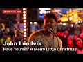 John Lundvik - Have Yourself A Merry Little Christmas / Musikhjälpen 2023